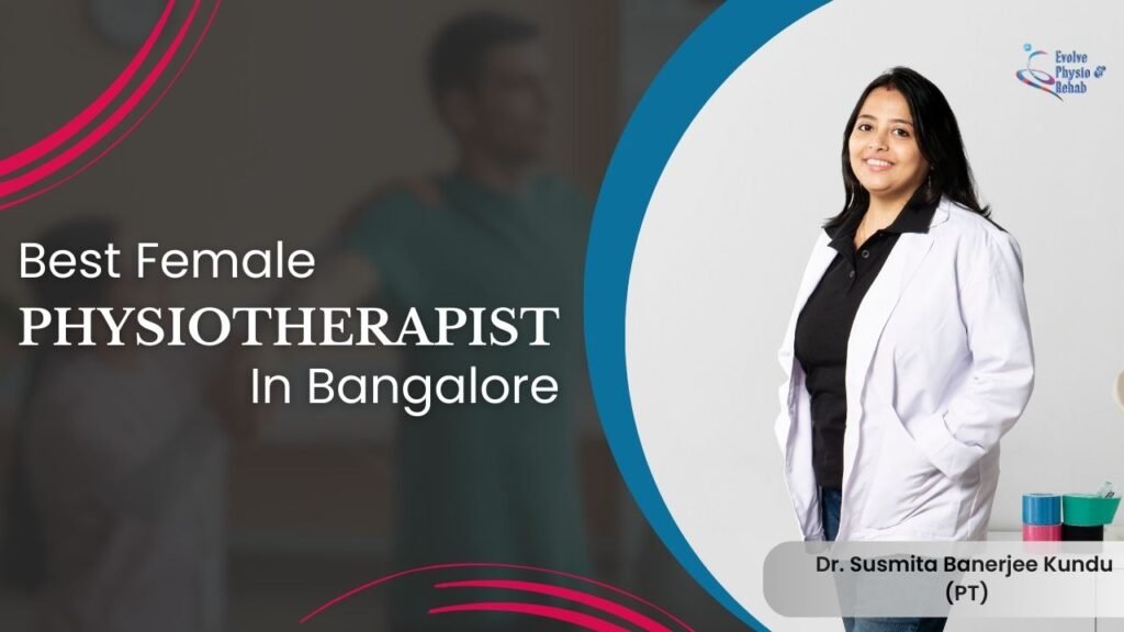 best female physiotherapist in Bangalore